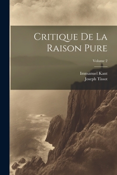 Paperback Critique De La Raison Pure; Volume 2 [French] Book