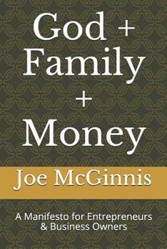 Paperback God + Family + Money: A Manifesto for Entrepreneurs & Business Owners Book
