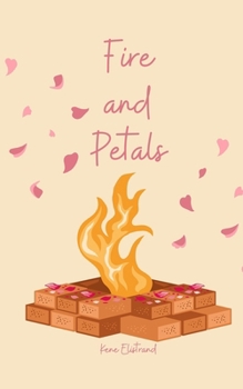Fire and Petals