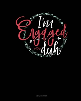 Paperback I'm Engaged Duh: Menu Planner Book