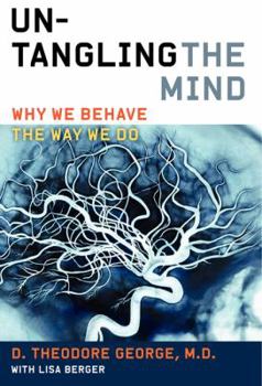 Hardcover Untangling the Mind: Why We Behave the Way We Do Book