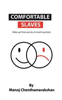 Paperback Comfortable slaves -Wake up! Once you do, its hard to go back. Book