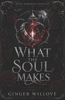 Paperback What the Soul Makes: A Dark Vampire Eternal Mate Romance Book
