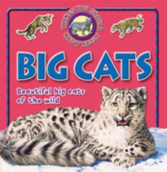 10 Things You Should Know About Big Cats (10 Things You Should Know series) - Book  of the 10 Things You Should Know About