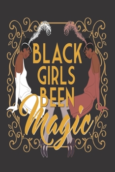 Black Girl Magic Lined Journal: Black History Month Gift Jazz Music Black Girls Been Magic | Self Care|Gratitude|6x9" 100 Pgs| ... American|Black Queen|Melanin|Gift