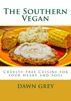 Paperback The Southern Vegan: Cruelty-Free Cuisine for Your Heart and Soul Book