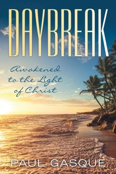Paperback Daybreak: Awakened to the Light of Christ Book