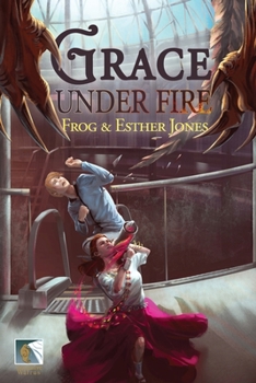 Grace Under Fire (The Gift of Grace)