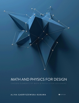 Paperback Math and Physics for Design: Chosen Elements of Math and Physics for Designers Book