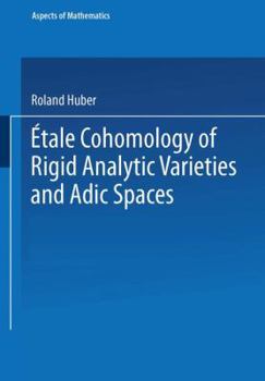 Paperback Étale Cohomology of Rigid Analytic Varieties and Adic Spaces Book