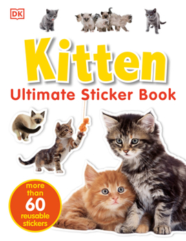 Paperback Ultimate Sticker Book: Kitten: More Than 60 Reusable Full-Color Stickers [With Stickers] Book