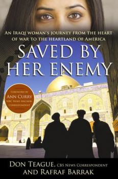 Hardcover Saved by Her Enemy: An Iraqi Woman's Journey from the Heart of War to the Heartland of America Book
