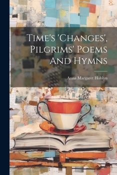 Paperback Time's 'changes', Pilgrims' Poems And Hymns Book