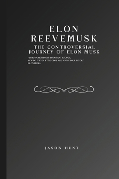Paperback Elon Reeve Musk: The Controversial Journey of Elon Musk Book