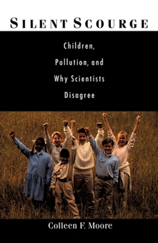 Hardcover Silent Scourge: Children, Pollution, and Why Scientists Disagree Book