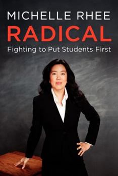 Hardcover Radical: Fighting to Put Students First Book