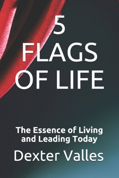 Paperback 5 Flags of Life: The Essence of Living and Leading Today Book