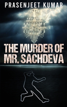 Paperback The Murder of Mr. Sachdeva Book