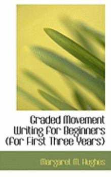 Paperback Graded Movement Writing for Beginners (for First Three Years) Book