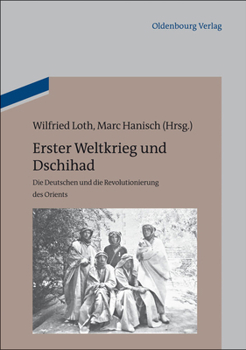 Hardcover Erster Weltkrieg Und Dschihad: Die Deutschen Und Die Revolutionierung Des Orients [German] Book