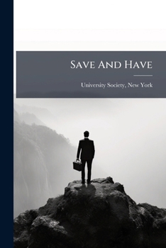 Paperback Save And Have: A Book Of "saving Graces" For American Homes Book