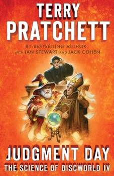 The Science of Discworld IV: Judgement Day - Book  of the Discworld
