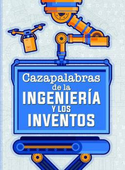Cazapalabras de la Ingeniería y los Inventos (Spanish Edition)