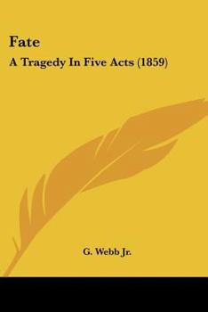 Paperback Fate: A Tragedy In Five Acts (1859) Book