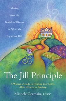 Paperback The Jill Principle: A Woman's Guide to Healing Your Spirit After Divorce or Breakup Book