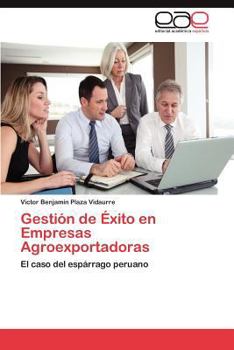 Paperback Gestion de Exito En Empresas Agroexportadoras [Spanish] Book