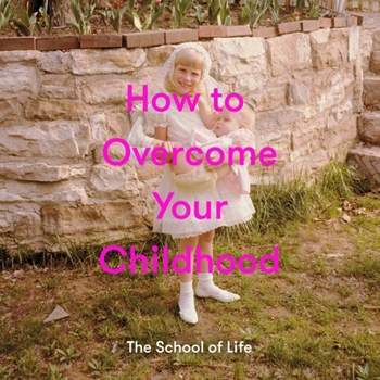 Hardcover How to Overcome Your Childhood Book