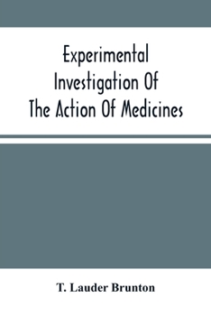 Paperback Experimental Investigation Of The Action Of Medicines Book