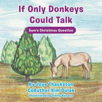 Paperback If Only Donkeys Could Talk: Sam's Christmas Question Book