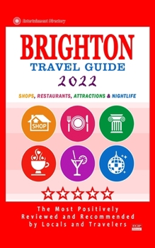 Brighton Travel Guide 2022: Shops, Arts, Entertainment and Good Places to Drink and Eat in Brighton, England