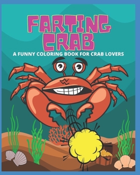 Paperback Farting Crab - A Funny Coloring Book for Crab Lovers Book