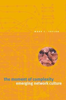 Hardcover The Moment of Complexity: Emerging Network Culture Book