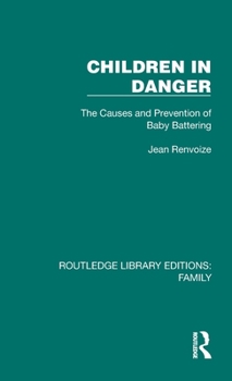 Hardcover Children in Danger: The Causes and Prevention of Baby Battering Book