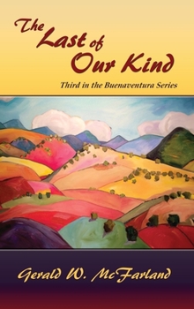 Hardcover The Last of Our Kind: Third in the Buenaventura Series Book