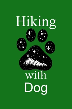 Paperback Hiking With Dog: Funny Lined Journal For Hikers and Dog Owners Men & Women. Cute Gift Idea For Backpacking, Mountain Adventure, Explori Book