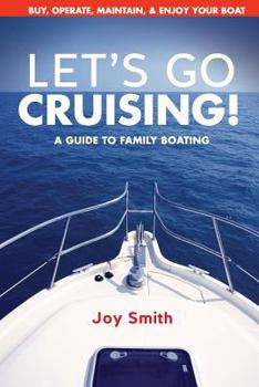 Paperback Let's Go Cruising!: A Guide to Family Boating Book