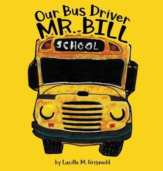 Hardcover Our Bus Driver - Mr. Bill Book