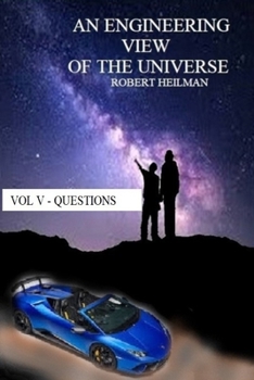 Paperback An Engineering View of the Universe Vol V - Questions Book