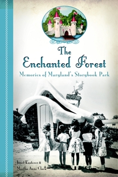 Paperback The Enchanted Forest: Memories of Maryland's Storybook Park Book