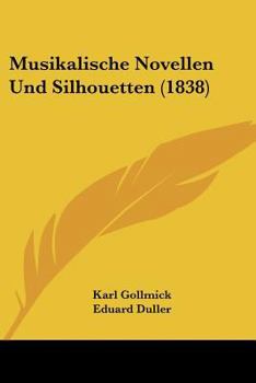 Paperback Musikalische Novellen Und Silhouetten (1838) [German] Book