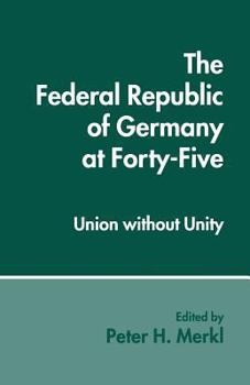 Paperback The Federal Republic of Germany at Forty-Five: Union Without Unity Book