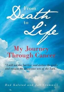 Hardcover From Death to Life: My Journey Through Cancer Book