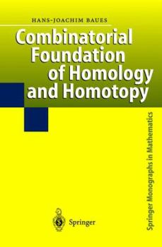 Paperback Combinatorial Foundation of Homology and Homotopy: Applications to Spaces, Diagrams, Transformation Groups, Compactifications, Differential Algebras, Book