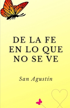 Paperback De la fe en lo que no se ve [Spanish] Book