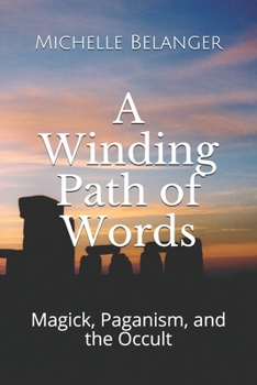Paperback A Winding Path of Words: Volume One: Magick, Paganism, and the Occult Book