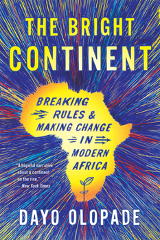 Paperback The Bright Continent: Breaking Rules and Making Change in Modern Africa Book
